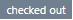 checked-out-label